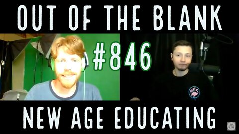 Out Of The Blank #846 - New Age Educating (Brad Brown)