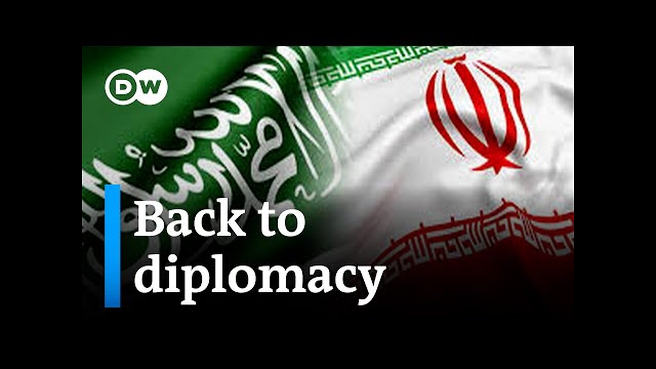 Why Iran and Saudi Arabia are moving to restore diplomatic ties | DW News