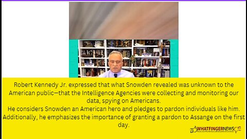 Robert Kennedy Jr. expressed that what Snowden revealed was unknown to the American