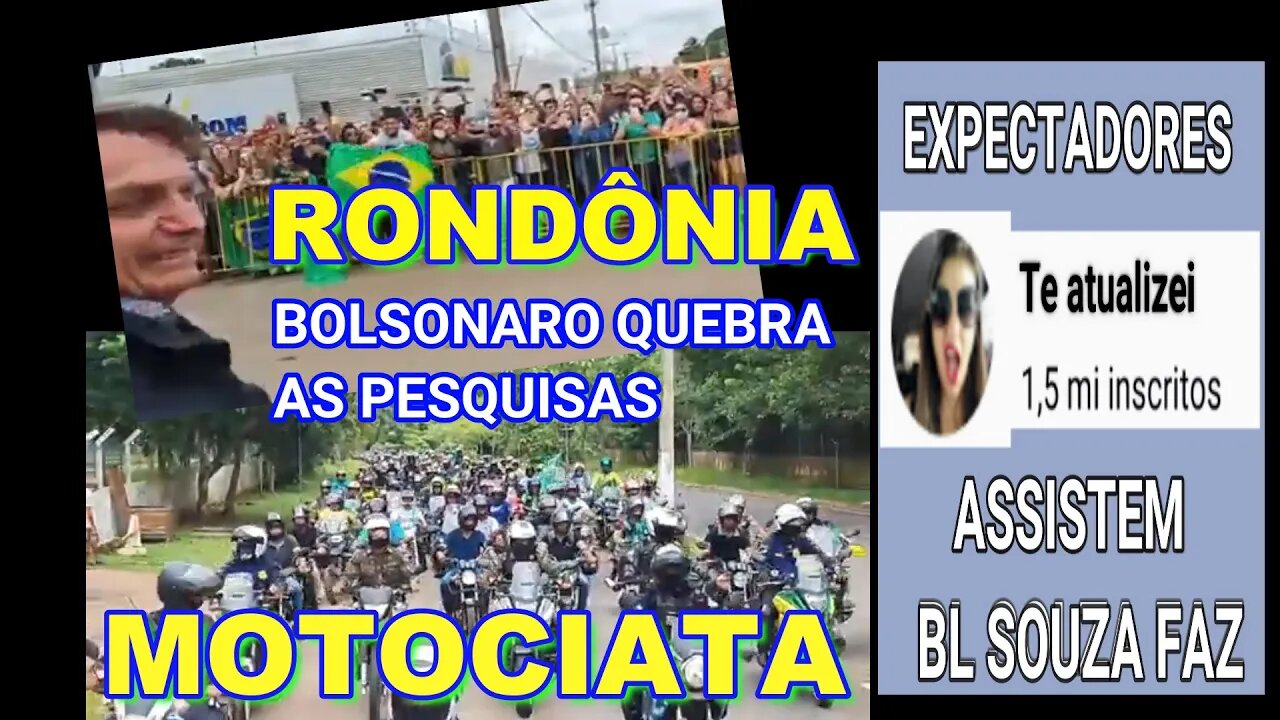 ACONTECEU EM RONDÔNIA URGENTE BOLSONARO QUEBROU AS PESQUISAS COM MOTOCIATA.