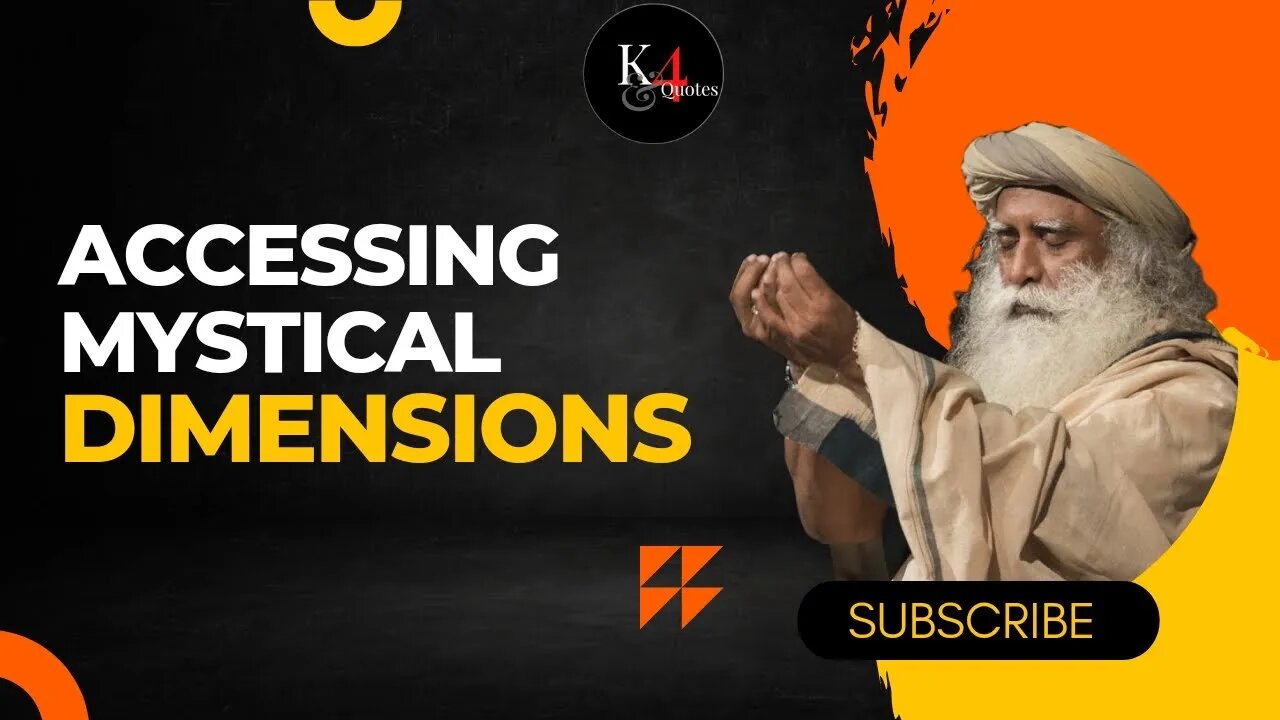 Mystical Dimensions of Existence||Sadhguru|K4Quotes