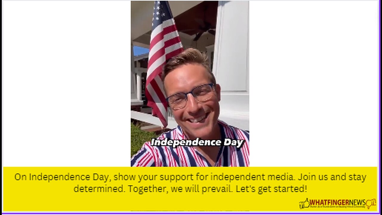 On Independence Day, show your support for independent media. Join us and stay determined