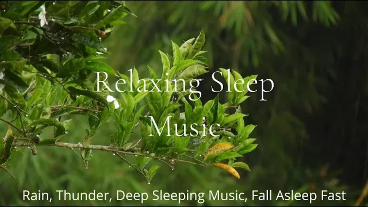 Relaxing Sleep Music: Rain, Thunder, Deep Sleeping Music, Fall Asleep Fast