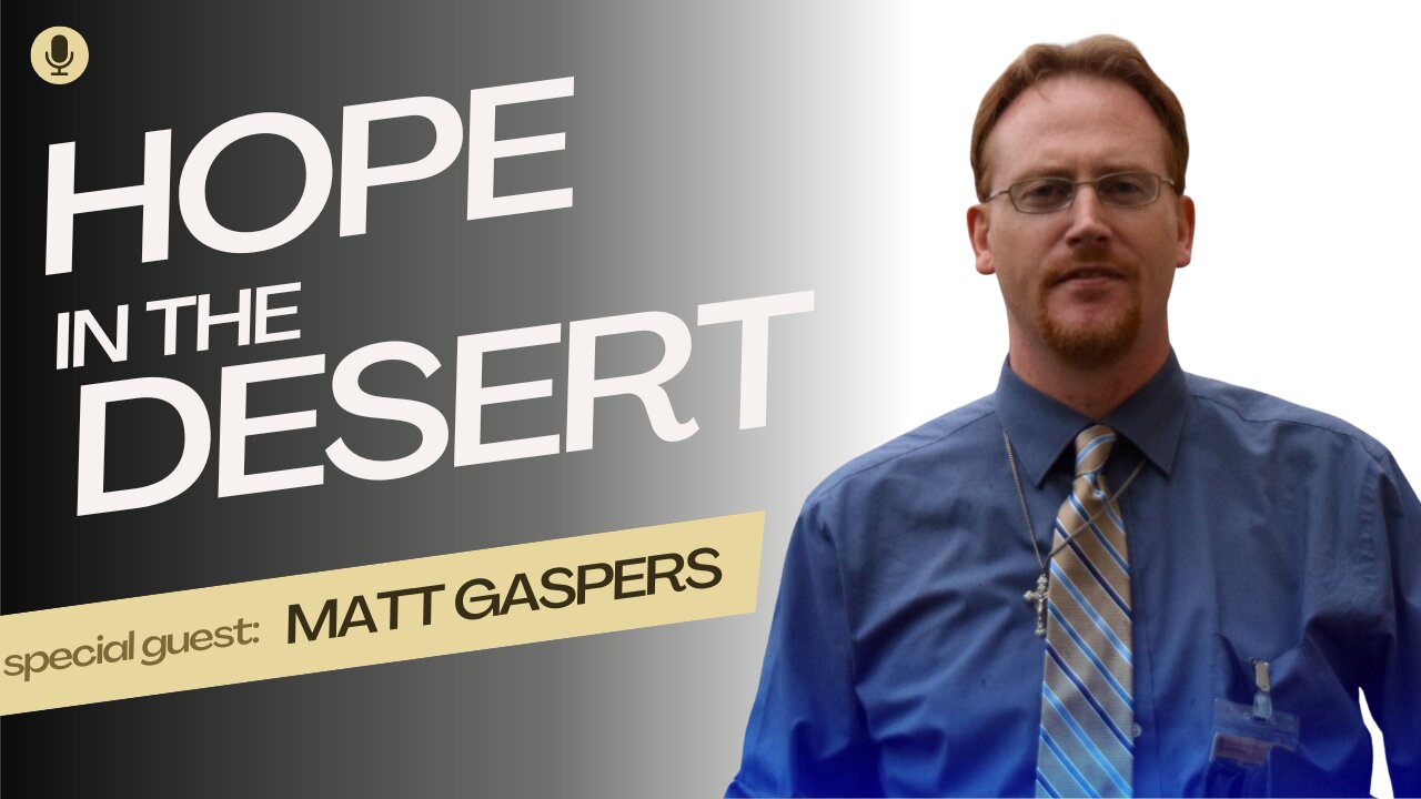 Hope in the Desert: Matt Gaspers