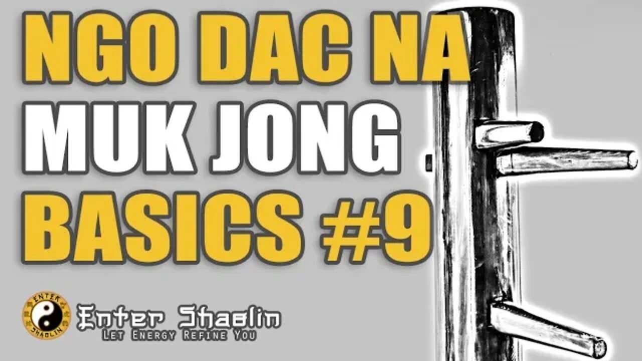 NDN Muk Jong Series | Breakdown Fuk Sao | Wooden Dummy | Part 9