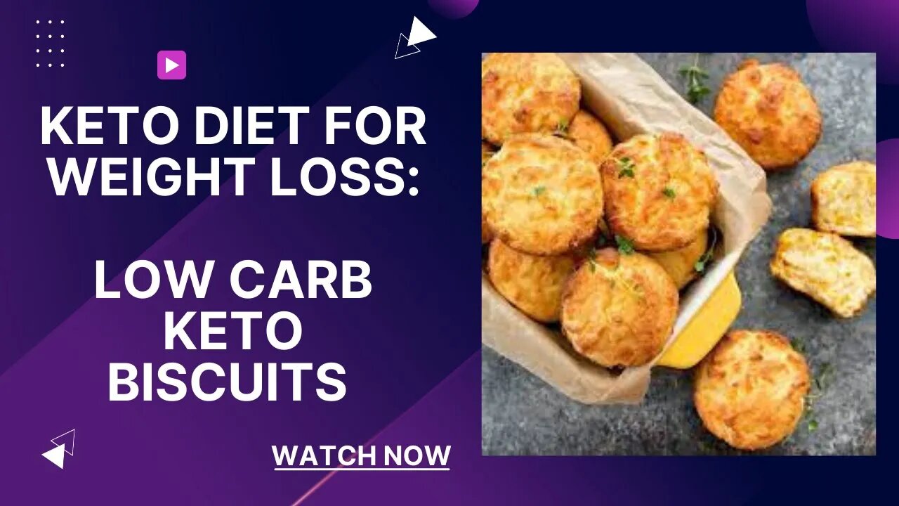 KETO DIET FOR WEIGHT LOSS: LOW CARB KETO BISCUITS