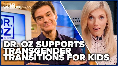 WATCH: Dr. Oz supports transgender transitions for kids