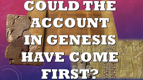 Noah, Atra-Hasis, Ziusudra: The Case the Account in Genesis Came First