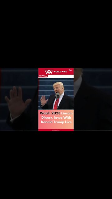 Watch 2023 Lincoln Dinner, Iowa With Donald Trump Live-World-Wire #shorts