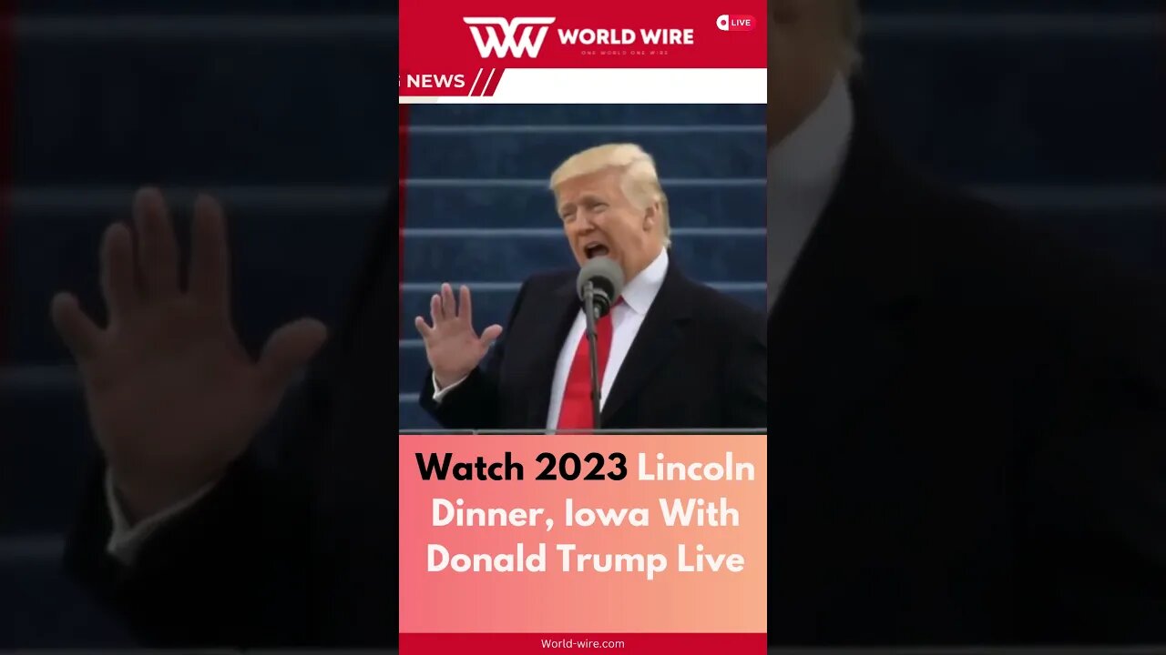 Watch 2023 Lincoln Dinner, Iowa With Donald Trump Live-World-Wire #shorts