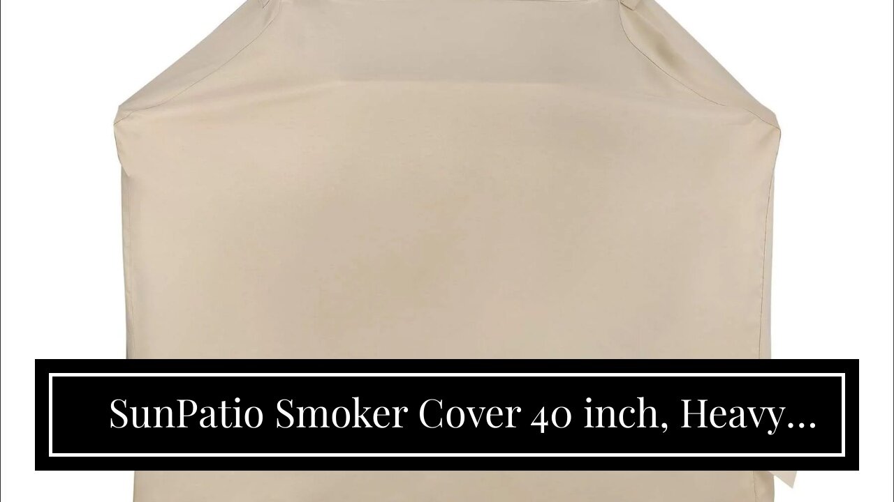 SunPatio Smoker Cover 40 inch, Heavy Duty Waterproof Electric Smoker Grill Cover, Fade Resistan...