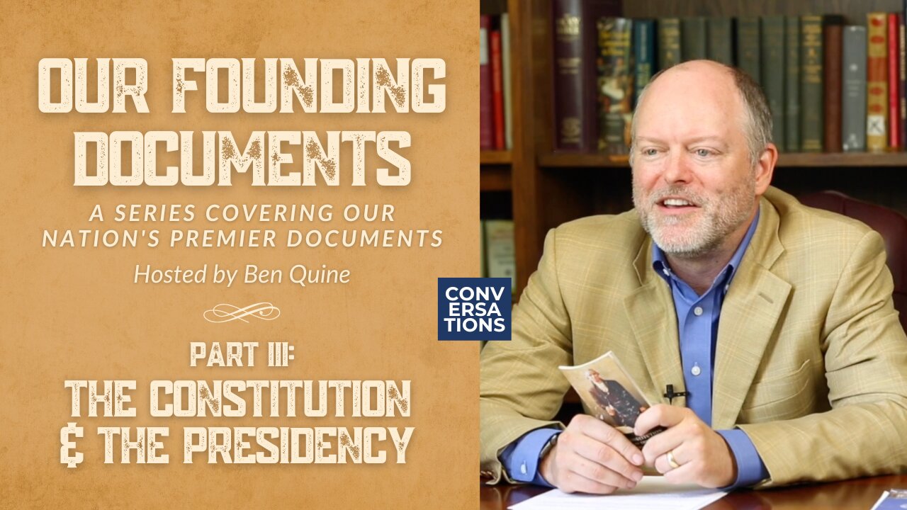 Our Founding Documents: The Constitution & The Presidency