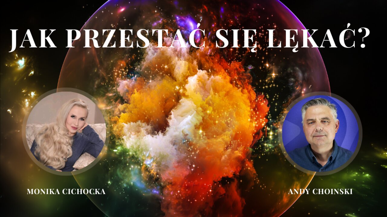 Jak przestać się lękać? | Monika Cichocka, Andy Choinski