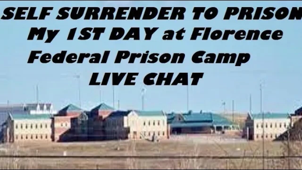 Self Surrender to Prison - My 1st day at Florence Federal prison Camp - Live