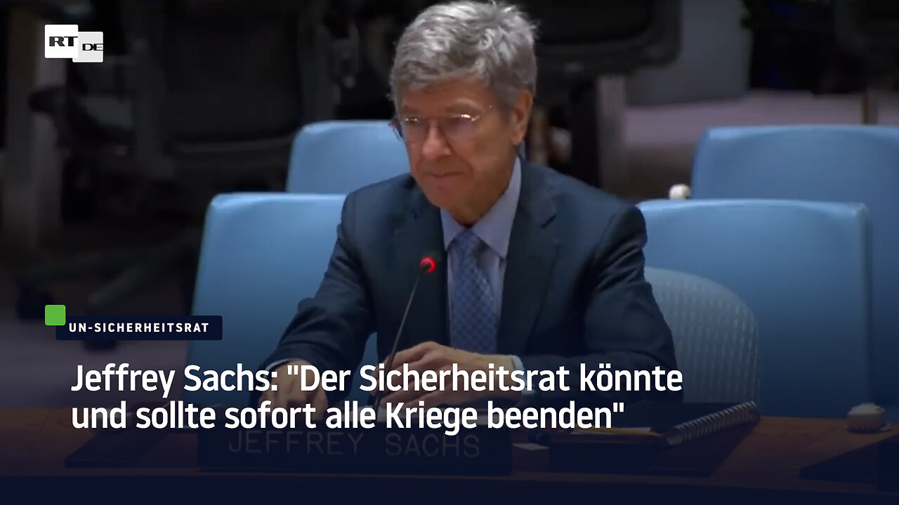 Jeffrey Sachs: "Der Sicherheitsrat könnte und sollte sofort alle Kriege beenden"