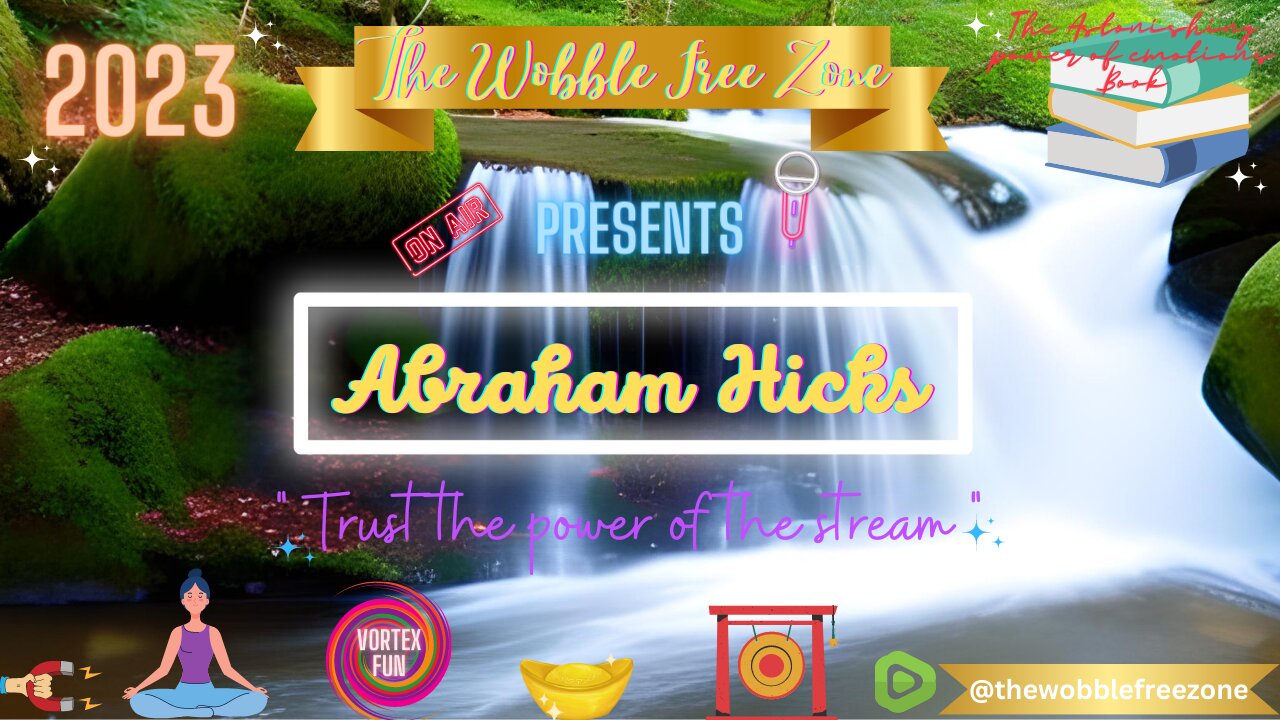 Abraham Hicks, Esther Hicks " Trust the power of the stream "