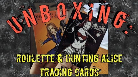 Unboxing: Roulette & Hunting Alice Trading Cards