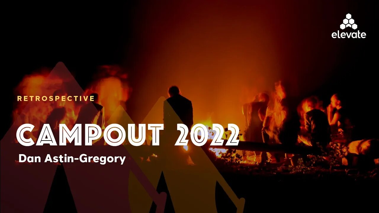 Campout 2022: A retrospective