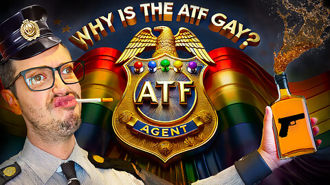 Why is the ATF gay?