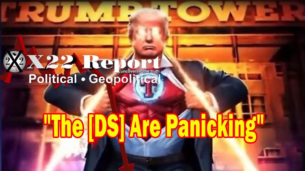 X22 Report Huge Intel: The [DS] Are Panicking, When The Riots Begin, Chaos, War Is Coming