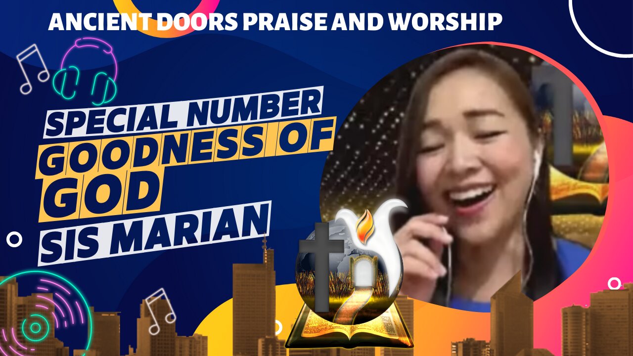 Goodness of God - Sister Marian - Ancient Doors Praise and Worship