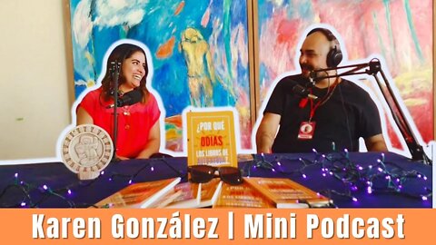 Karen González | Mini Podcast