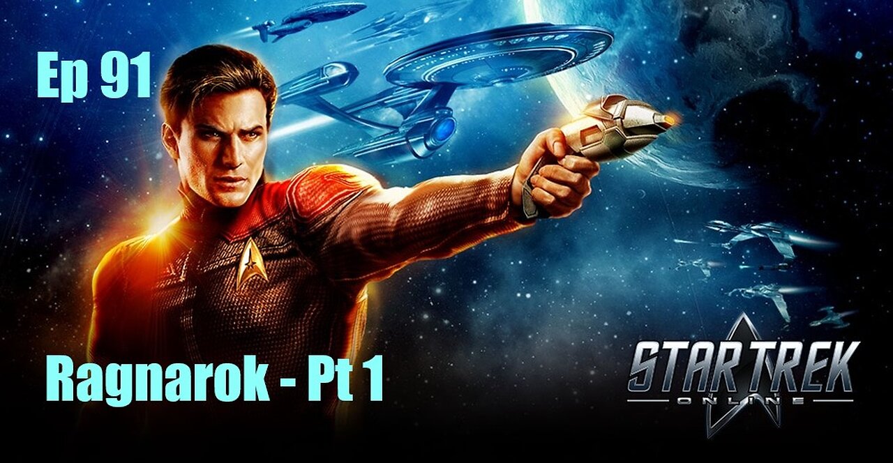 Star Trek Online - Ep 91: Ragnarok - Pt 1