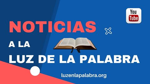 NOTICIAS A LA LUZ DE LA PALABRA - Ep. #29