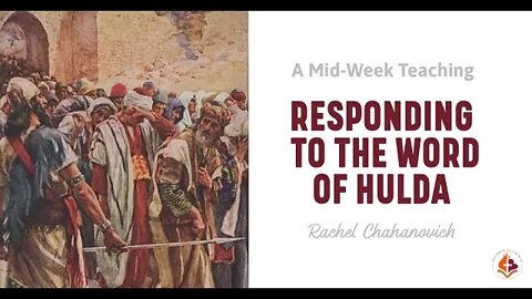 Responding to the Word of Hulda, Rachel Chahanovich - 9th December, 2021