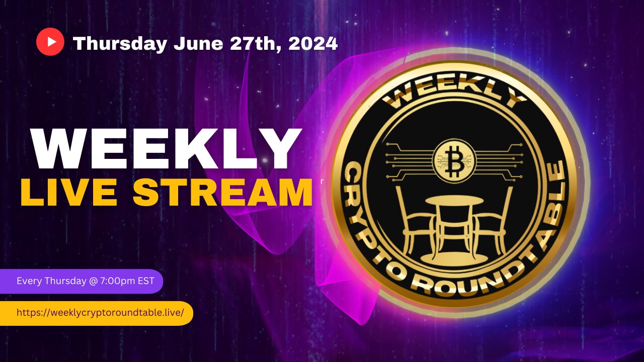 Weekly Crypto Roundtable Live Stream June 27, 2024