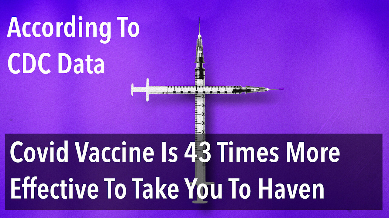 According To CDC's Data,Covid Vaccine Is 43 Times More Effective To Take You To Haven