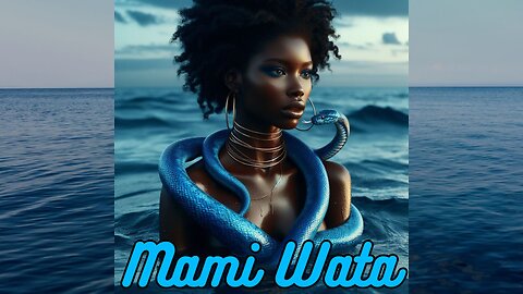 Mami Wata and the power of semen retention.