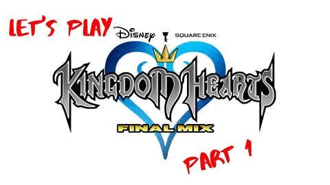 Let's Play - Kingdom Hearts FINAL MIX Part 1