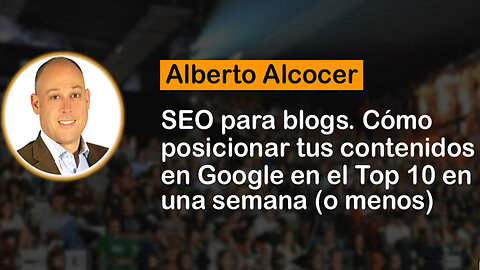 SEO para blogs. Cómo posicionar un post en Google