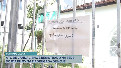 Furto de cabos: ato de vandalismo é registrado na sede do ima em GV na madrugada de hoje