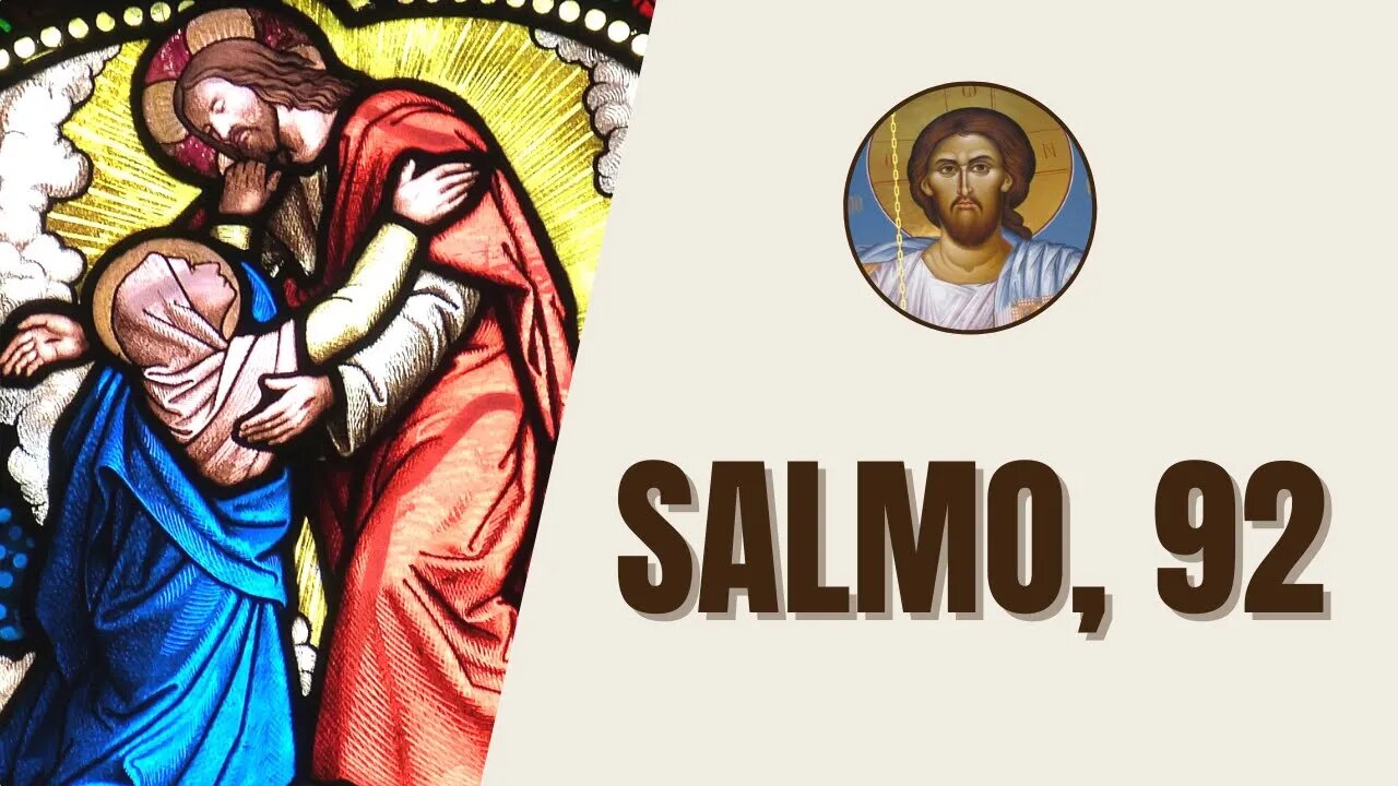 Salmo, 92 - "O Senhor é rei e se revestiu de majestade, ele se cingiu com um cinto de poder."