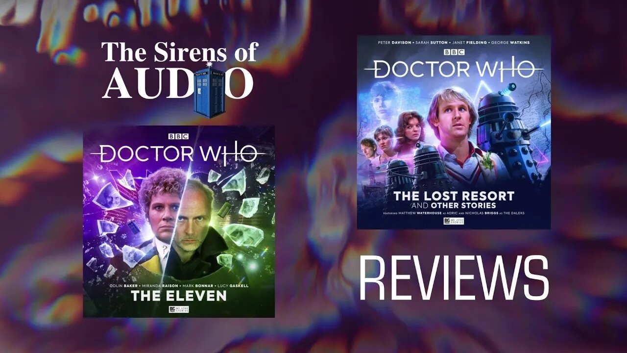 Review: The Eleven & The Lost Resort and Other Stories // Doctor Who: The Sirens of Audio Episode 77