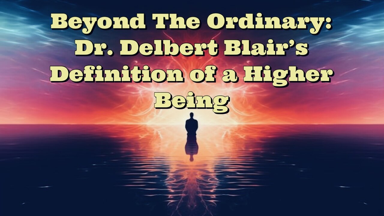 Dr Delbert Blair: Higher Being