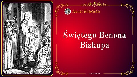 Świętego Benona Biskupa | 16 Czerwiec