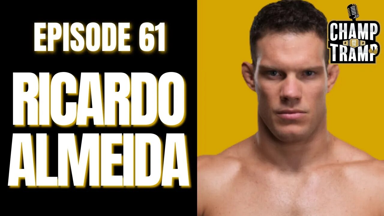 Ricardo Almeida | Episode #61 | Champ and The Tramp