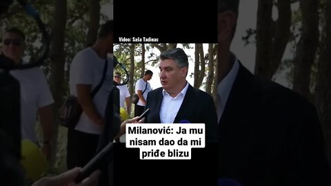 Milanović o Džaferoviću: Ja mu nisam dao da mi priđe blizu