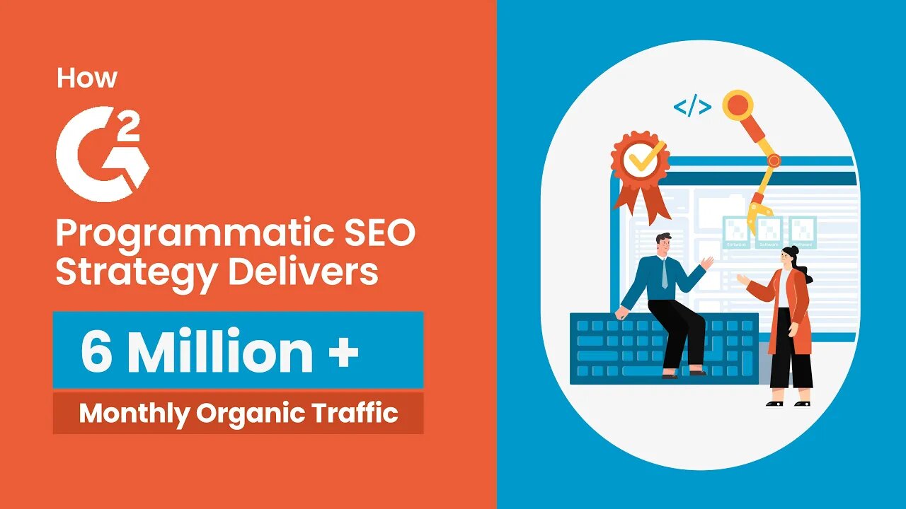 G2's Programmatic SEO Strategy Explained: Over 6M Organic Visits Monthly