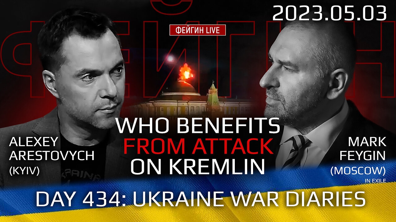 War Day 434: with Former Advisor to Ukraine President, Lt.Colonel Alexey Arestovych & #Feygin