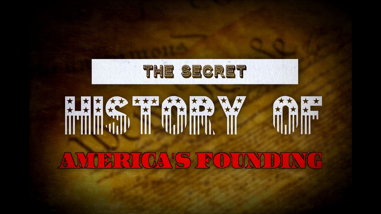 The Secret History of America's Founding