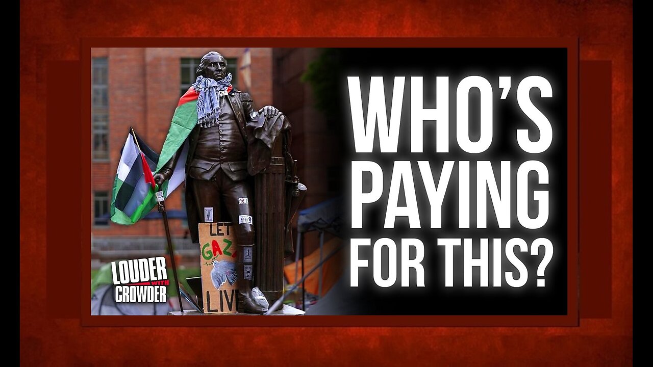 Campus Jihad: The Dark Money Behind the Hamas Protests | Steven Crowder