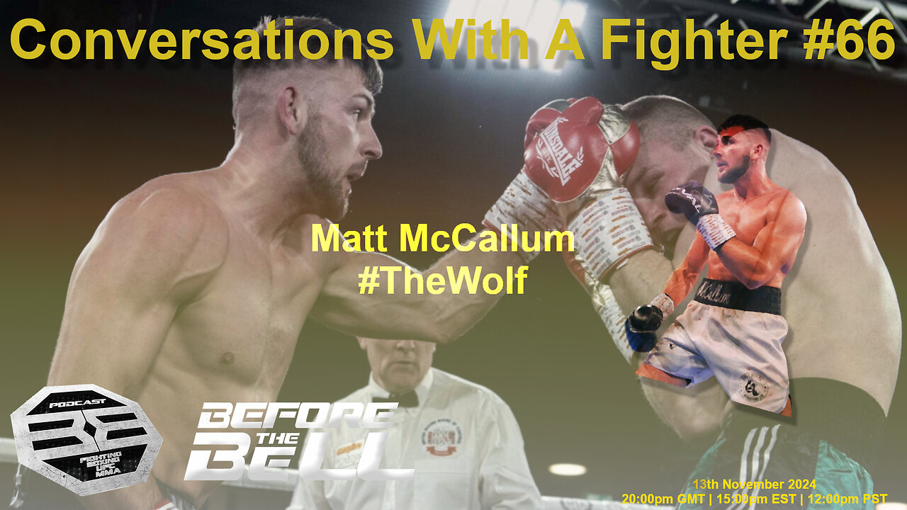 MATT MCCALLUM - Professional Boxer (7-4-0) | Northern Area Champ | CONVERSATIONS WITH A FIGHTER #66