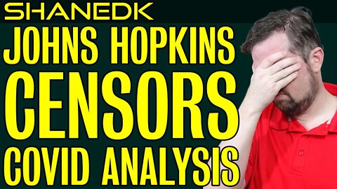 Johns Hopkins Censors COVID Analysis