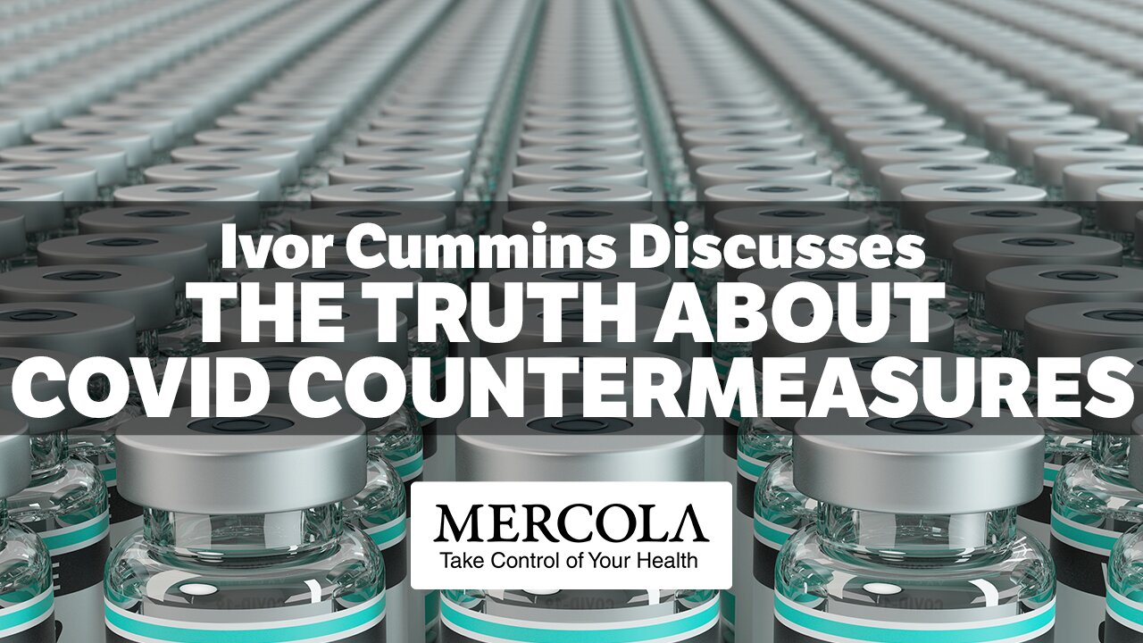 The Truth About COVID Countermeasures- Interview with Ivor Cummins and Dr. Mercola
