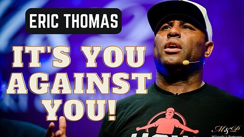 Unheard Motivational speech - Eric Thomas - 'You against You'