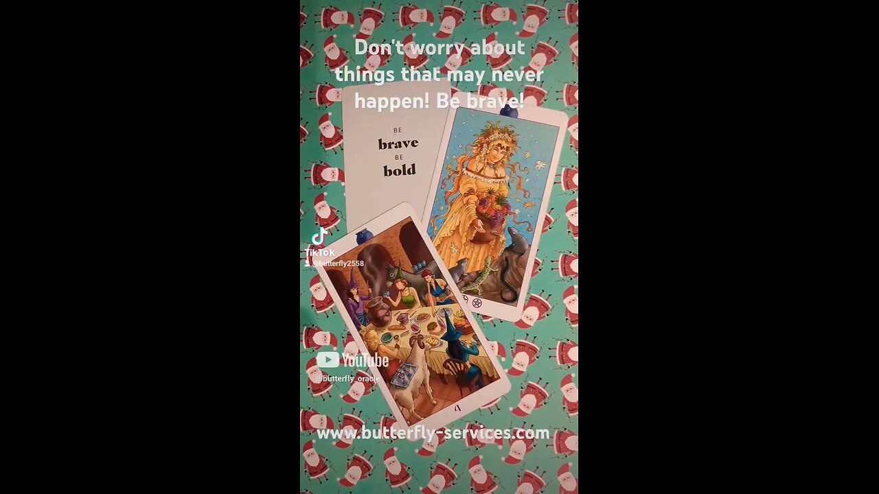 Don't worry about things that may never happen! Be brave & party! Butterfly Insightful Daily Tarot